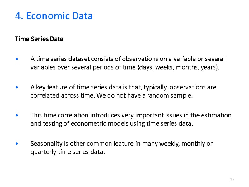 15 Time Series Data  A time series dataset consists of observations on a